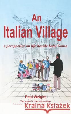 An Italian Village: A Perspective On Life Beside Lake Como Paul Wright 9781980566465 Independently Published - książka