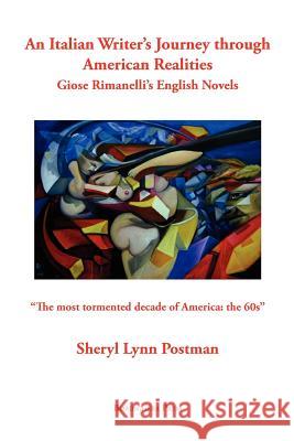 An Italian Writer's Journey Through American Realities: Giose Rimanelli's English Novels Postman, Sheryl Lynn 9781599540344 Bordighera Press - książka