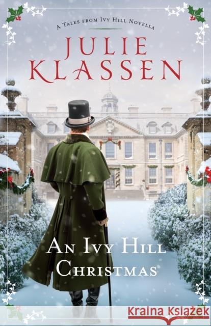 An Ivy Hill Christmas: A Tales from Ivy Hill Novella Julie Klassen 9780764233807 Bethany House Publishers - książka