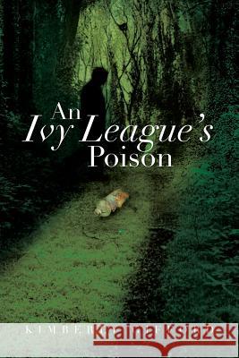 An Ivy League's Poison Kimberly Gifford 9781483612508 Xlibris Corporation - książka