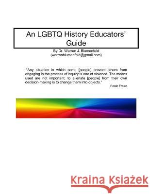 An LGBTQ History Educators Guide Blumenfeld Ph. D., Warren J. 9781981896530 Createspace Independent Publishing Platform - książka