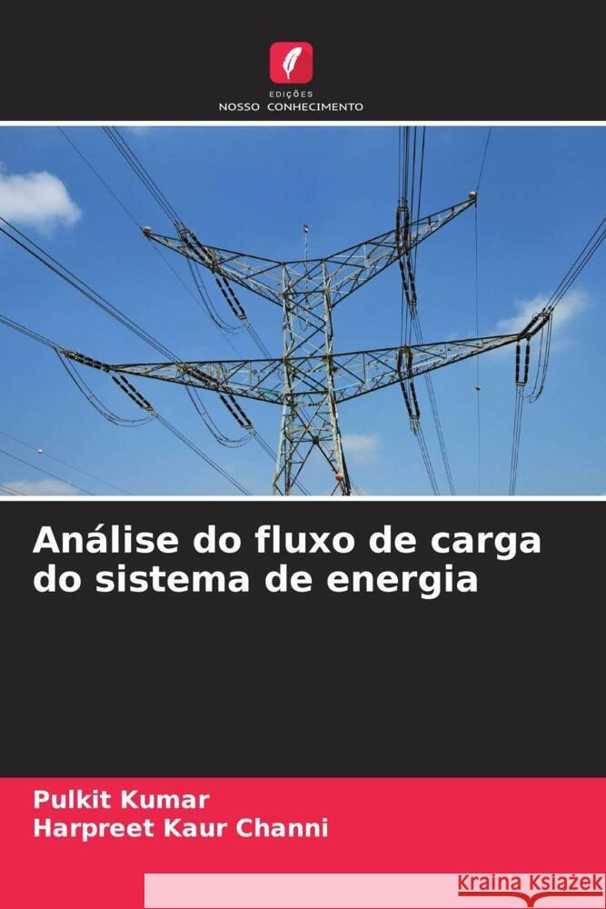 An?lise do fluxo de carga do sistema de energia Pulkit Kumar Harpreet Kaur Channi 9786206938132 Edicoes Nosso Conhecimento - książka