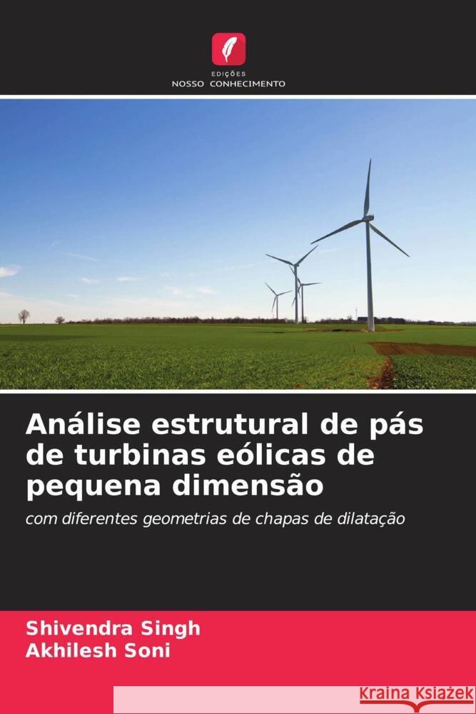 An?lise estrutural de p?s de turbinas e?licas de pequena dimens?o Shivendra Singh Akhilesh Soni 9786207964826 Edicoes Nosso Conhecimento - książka