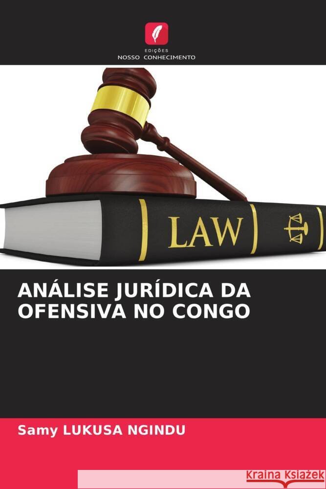 An?lise Jur?dica Da Ofensiva No Congo Samy Lukus 9786207151912 Edicoes Nosso Conhecimento - książka