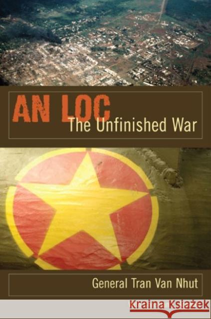 An Loc: The Unfinished War Nhut, Tran Van 9780896726451 Texas Tech University Press - książka