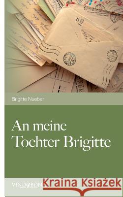 An meine Tochter Brigitte Brigitte Nueber 9783902935366 Vindobona Verlag - książka