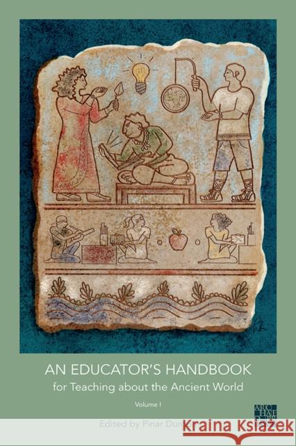 An N Educator's Handbook for Teaching about the Ancient World Durgun, Pinar 9781789697605 Archaeopress Archaeology - książka