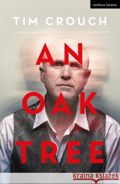 An Oak Tree Tim Crouch (Author)   9781350437609 Bloomsbury Publishing PLC - książka