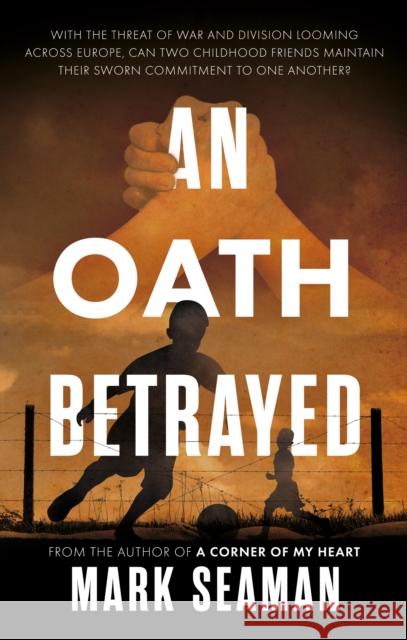 An Oath Betrayed Mark Seaman 9781835740484 The Book Guild Ltd - książka