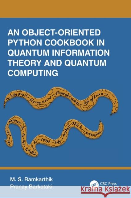 An Object-Oriented Python Cookbook in Quantum Information Theory and Quantum Computing Ramkarthik, M. S. 9781032256078 CRC Press - książka