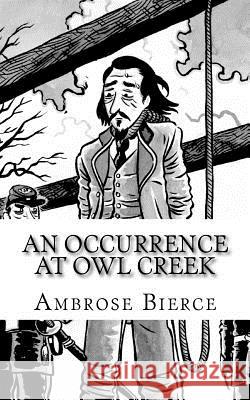 An Occurrence at Owl Creek Ambrose Bierce 9781545115961 Createspace Independent Publishing Platform - książka