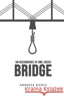 An Occurrence at Owl Creek Bridge Ambrose Bierce 9781800606968 Texas Public Domain - książka