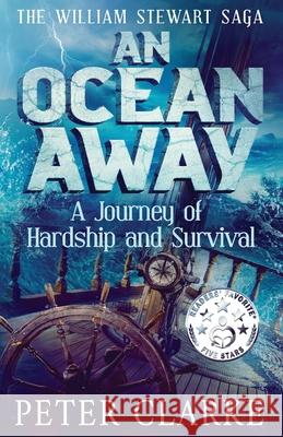 An Ocean Away: A Journey of Hardship and Survival Peter Clarke 9781922403230 Aurora House - książka