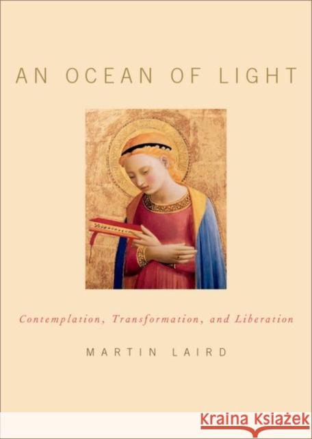 An Ocean of Light: Contemplation, Transformation, and Liberation Martin Laird 9780199379941 Oxford University Press Inc - książka