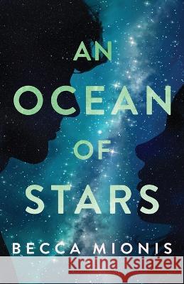 An Ocean of Stars Becca Mionis, Gabby Fisher, Rena Violet 9798985468830 Simplify Media - książka