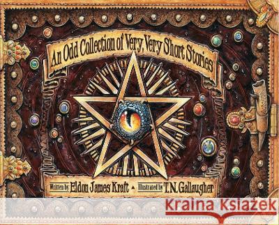 An Odd Collection of Very, Very Short Stories Eldon Kraft Tad Gallaugher 9781662930638 Tadel - książka