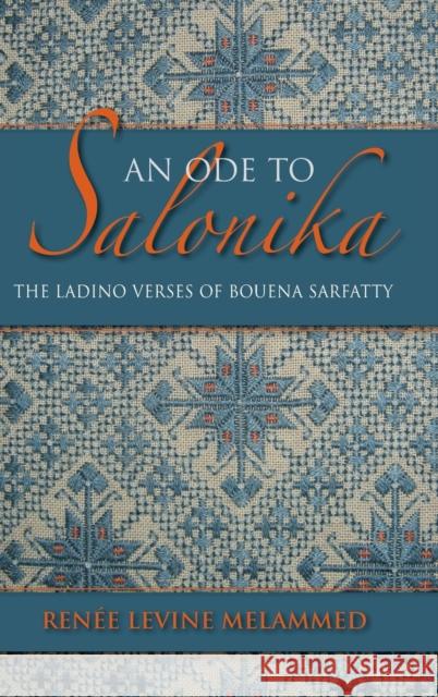 An Ode to Salonika: The Ladino Verses of Bouena Sarfatty Melammed, Renée Levine 9780253006813 Indiana University Press - książka