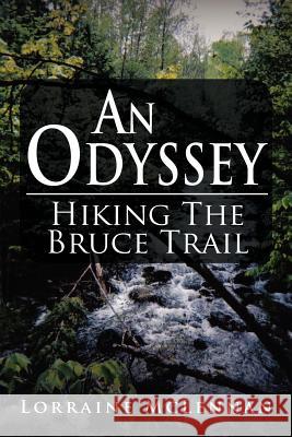 An Odyssey: Hiking the Bruce Trail McLennan, Lorraine 9781477101032 Xlibris Corporation - książka