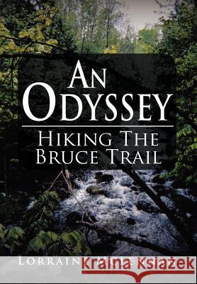 An Odyssey: Hiking the Bruce Trail McLennan, Lorraine 9781477101049 Xlibris Corporation - książka