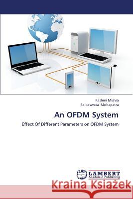 An OFDM System Rashmi Mishra, Baibaswata Mohapatra 9783659381843 LAP Lambert Academic Publishing - książka