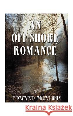 An Off-Shore Romance McCaughan, Edward 9781585009374 Authorhouse - książka