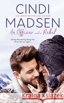 An Officer and a Rebel Cindi Madsen 9781502554826 Createspace - książka