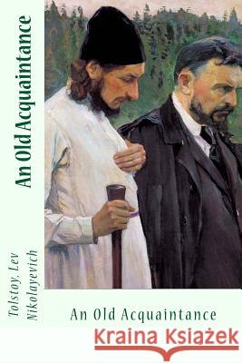 An Old Acquaintance Tolstoy Le N. H. Dole Sir Angels 9781548075378 Createspace Independent Publishing Platform - książka