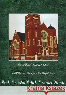 An Old Fashion Church for a New Fangled World Sharon C. Whitt 9781613649206 Dahnmon Whitt Family - książka
