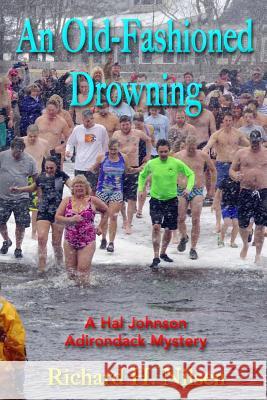 An Old-Fashioned Drowning: A Hal Johnson Adirondack Mystery Richard H. Nilsen 9780359608737 Lulu.com - książka