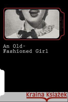 An Old-Fashioned Girl Louisa Ma 9781720997726 Createspace Independent Publishing Platform - książka