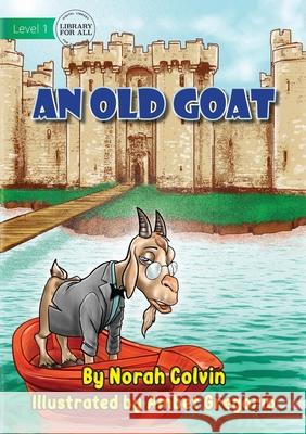 An Old Goat Norah Colvin, Ambet Gregorio 9781922647764 Library for All - książka