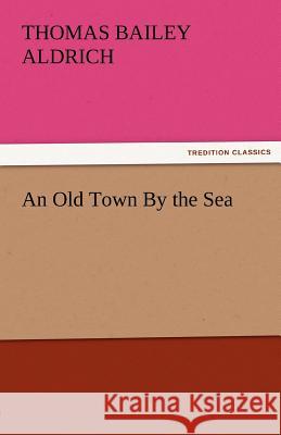 An Old Town by the Sea  9783842427075 tredition GmbH - książka