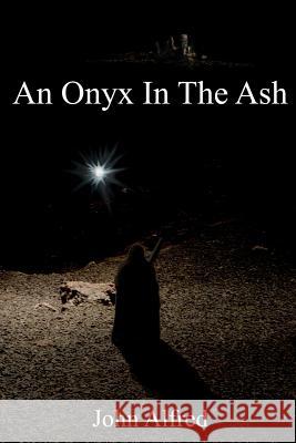 An Onyx in the Ash Christopher J. a. Graham 9781517194970 Createspace Independent Publishing Platform - książka