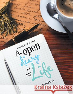 An Open Diary of My Life: Finding My Inner Peace Brenda Marrie Cole 9781524556549 Xlibris - książka