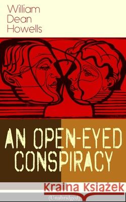 An Open-Eyed Conspiracy (Unabridged): An Idyl of Saratoga William Dean Howells 9788027332465 e-artnow - książka