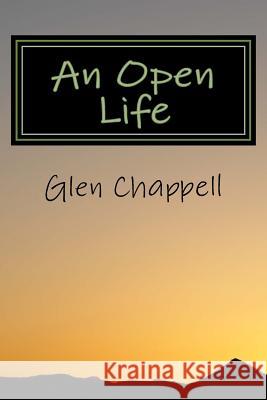 An Open Life Glen Chappell 9781530515561 Createspace Independent Publishing Platform - książka