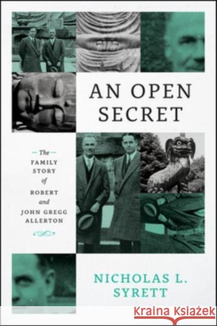 An Open Secret: The Family Story of Robert and John Gregg Allerton Nicholas L. Syrett 9780226638744 University of Chicago Press - książka