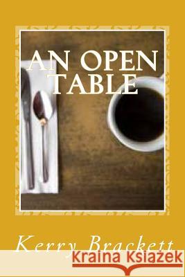 An Open Table Kerry Brackett 9781489513038 Createspace - książka