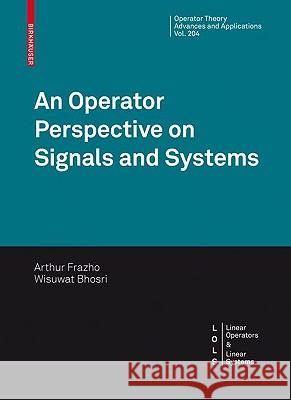 An Operator Perspective on Signals and Systems Frazho 9783034602914 SPRINGER - książka