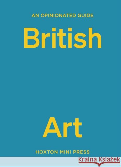 An Opinionated Guide to British Art Lucy Davies 9781914314452 Hoxton Mini Press - książka