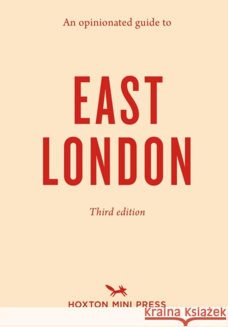 An Opinionated Guide to East London (Third Edition) Sonya Barber 9781914314094 Hoxton Mini Press - książka