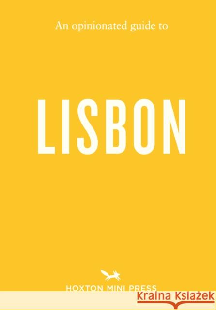 An Opinionated Guide to Lisbon Hoxton Mini Press 9781917719216 Hoxton Mini Press - książka
