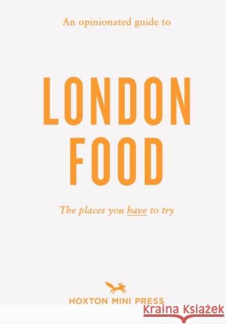 An Opinionated Guide to London Food David Paw 9781914314650 Hoxton Mini Press - książka