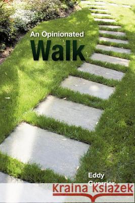 An Opinionated Walk Eddy Guerrier 9781477267882 Authorhouse - książka