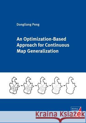 An Optimization-Based Approach for Continuous Map Generalization Dongliang Peng 9783958261044 Wurzburg University Press - książka