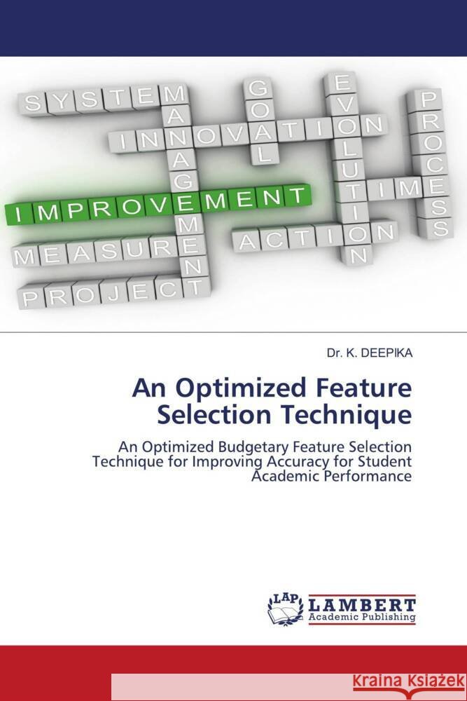 An Optimized Feature Selection Technique DEEPIKA, Dr. K. 9786203840636 LAP Lambert Academic Publishing - książka