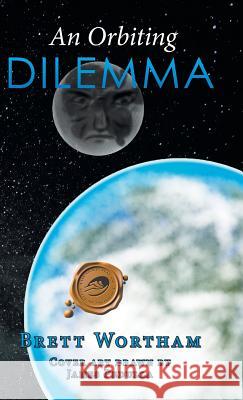 An Orbiting Dilemma Brett Wortham 9781490769912 Trafford Publishing - książka