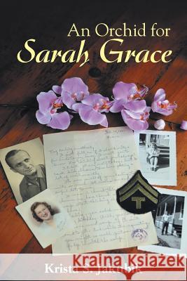 An Orchid for Sarah Grace Krista S. Jakubik 9781490852331 WestBow Press - książka