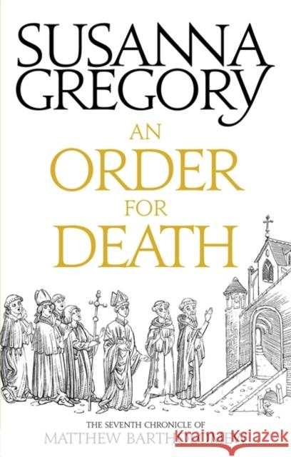 An Order For Death: The Seventh Matthew Bartholomew Chronicle Susanna Gregory 9780751569414 Little, Brown Book Group - książka