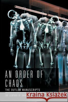 An Order of Chaos: The Outlaw Manuscripts The Leopard of Shadows 9781477286517 Authorhouse - książka